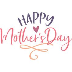 the words happy mother's day written in pink and orange on a white background