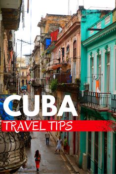 the words cuba travel tips on top of an image of people walking down a street