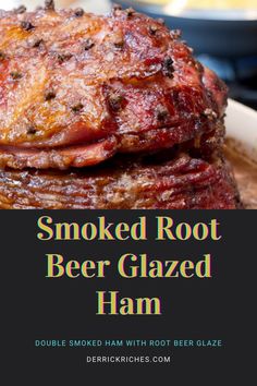 smoked root beer glazed ham on a cutting board with text that reads smoked root beer glazed ham