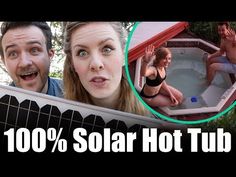 a man and woman sitting in a hot tub with the caption saying, 100 % solar hot tub