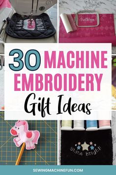 the words 30 machine embroidery gift ideas are shown