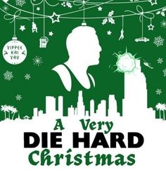 a very die hard christmas poster with the silhouette of a man in green and white