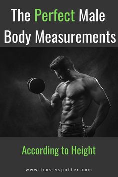 the perfect male body measurements according to height