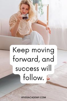 a woman sitting on a couch drinking from a cup with the words keep moving forward, and success will follow