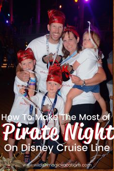 a group of people posing for a photo with the words how to make the most of pirate nights on disney cruise line