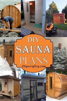 several different pictures with the words diy sauna plans written in orange above them