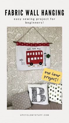 a wall hanging with the words fabric wall hanging easy sewing project for beginners on it