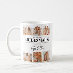 a coffee mug with the words, bridesmaid? and pictures of women on it