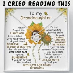 a sunflower with the words to my granddaughter on it is displayed in a white box