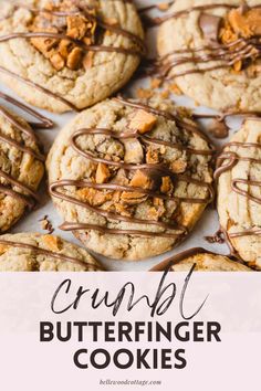 cookies with chocolate drizzled on top and the words crumb butterfingerer cookies