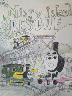 a child's drawing of a thomas the tank engine and his train at misty island rescue