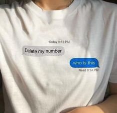 Delete My Number - Who Is This Unisex T-Shirt white cotton tee with text messages printed on it. Delete My Number, E Girl Style, Tumblr T Shirt, Tumblr Tee, Y2k Aesthetic Fashion, Aesthetic Clothing Stores, Aesthetic T Shirts, Y2k Aesthetic Outfits, Aesthetic Shirts