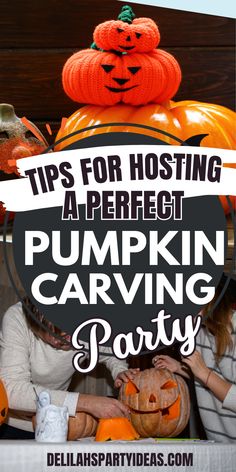 pumpkin carving party with text overlaying tips for hosting a perfect pumpkin carving party