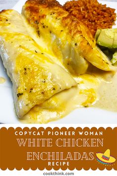 an enchiladas recipe is shown on a plate with the caption copycat dinner woman white chicken enchiladas recipe