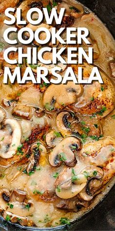 the words slow cooker chicken marsala are displayed in front of a skillet