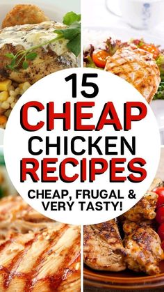 the top ten cheap chicken recipes for every tasty meal in this list are grilled, cooked and ready to be eaten