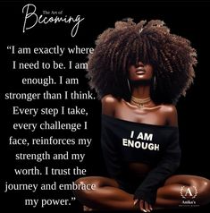 a woman with an afro sitting on the ground in front of a quote that says, i am enough