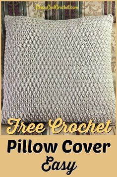 an easy crochet pillow cover is shown with the text, free crochet pillow