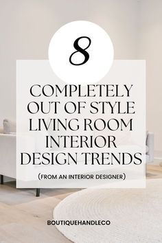 the 8 completely out of style living room interior design ideas from an interior designer cover