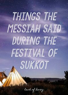 a tent with the words, things the messiah said during the festival of sukkot