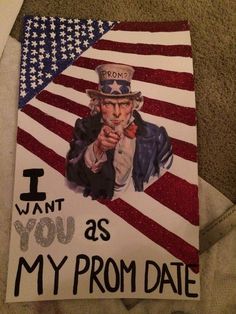 i want as you my prom date card with uncle lincoln on it and an american flag