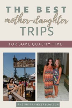 two women standing next to each other in front of a sign that says the best mother - daughter trips for some quality time