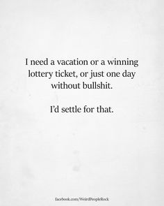 Need A Vacation Quotes, Vacation Quotes Funny, Give Me Strength Quotes, Winning Lottery Ticket, Hoodoo Spells, Understanding Quotes, Random Sayings, Need Quotes, Dark And Twisty