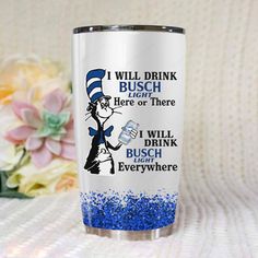 the cat in the hat i will drink busch here or there glitter tumbler cup