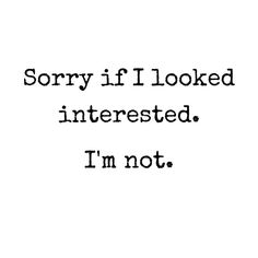 Sorry if I looked interested. I'm not. Short Sassy Quotes, Sassy Quotes For Instagram, Social Media Inspiration, Rude Quotes, You Are My Moon, Sarcasm Quotes, Bio Quotes, Caption Quotes, Sassy Quotes