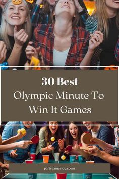 the words, 30 best olympic minute to win it games are in front of a group of people