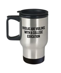 Funny Viola Travel Mug - Violist Gift Idea - Orchestra Nerd - Violas Are Violins With A College Educ Bf Valentines Gift, Funny Valentines Gifts, Mug Gift Ideas, Doctor Gifts, Business Work, Christmas Gift Idea, Funny Valentine, Micro Onde, Women Outfits