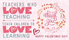 teachers who love teaching teach children to love learning happy valentine's day greeting card