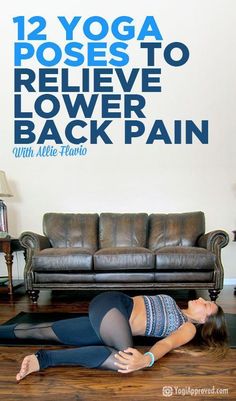 a woman laying on the floor in front of a wall with yoga poses to remove lower back pain