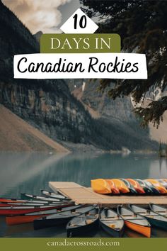 canoes are lined up in front of a mountain lake with text overlay that reads 10 days in canadian rockies