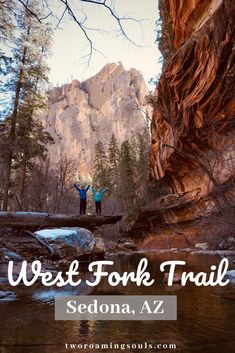 two people standing on the edge of a river with text overlay reading west fork trail sedona, az