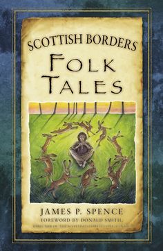 the book cover for scottish borders folk tales by james p spencer, with an image of people