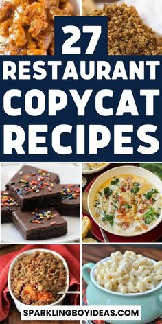 several different pictures with the words 27 restaurant copycat recipes on them, including brownies and