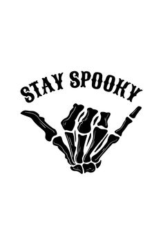 the words stay spooky written in black on a white background