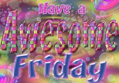 have a amazing friday greeting card with colorful text and bubbles on a multicolored background