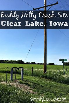 a sign that says, buddy holly crash site clear lake iowa