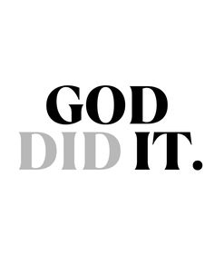 the words god did it are in black and white letters on a white background,