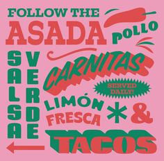 a poster with the words, follow the asada polo and several different types of tacos