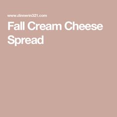 the words fall cream cheese spread on a pink background