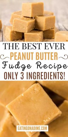 the best ever peanut butter fudge recipe only 3 ingredients and it's easy to make