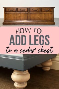 how to add legs to a cedar chest