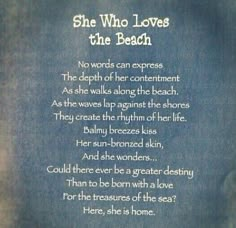 the poem she who loves the beach is written in white ink on a blue background