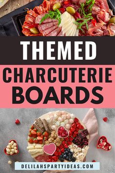 different types of food with text overlay that says, theme charcuterie boards