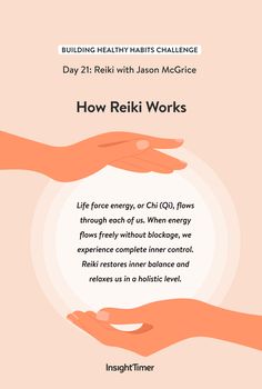 On Day 21 of the Building Healthy Habits Challenge, Jason McGrice introduced us to the practice of Reiki. Reiki means the unification of universal and vital life energy and this ancient healing modality often uses hand placements to bring energy into the body. It can be used to calm the nervous system, and soothe anxiety, physical and mental stress, grief and other emotional turbulences. After the practice, you might experience an energetic boost to body, mind and spirit. Reiki Meaning, Reiki Healing Quotes, Habits Challenge, Healing Modality, 2023 Challenge, Healthy Habits Challenge, Calm The Nervous System, Insight Timer