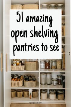 an open shelving pantry with the words 5 amazing open shelving pantrys to see