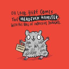 a cartoon rat holding a sign that says, oh look here comes the headpick hamster with his bag of invisible thoughts